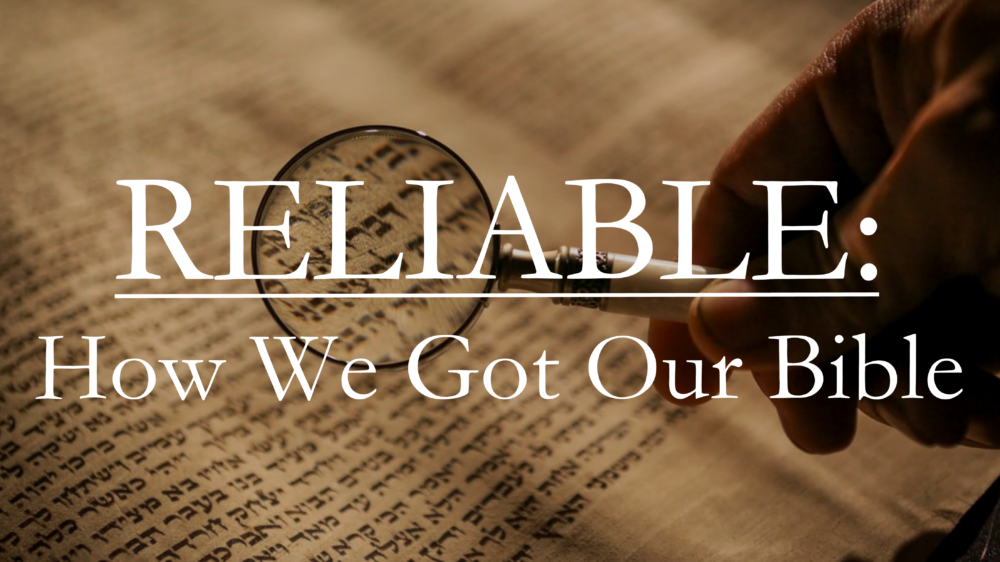 Reliable: How We Got Our Bible